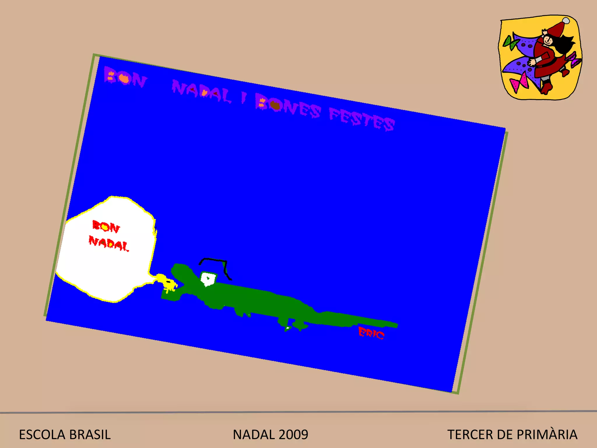 ESCOLA BRASIL  NADAL 2009  TERCER DE PRIMÀRIA 