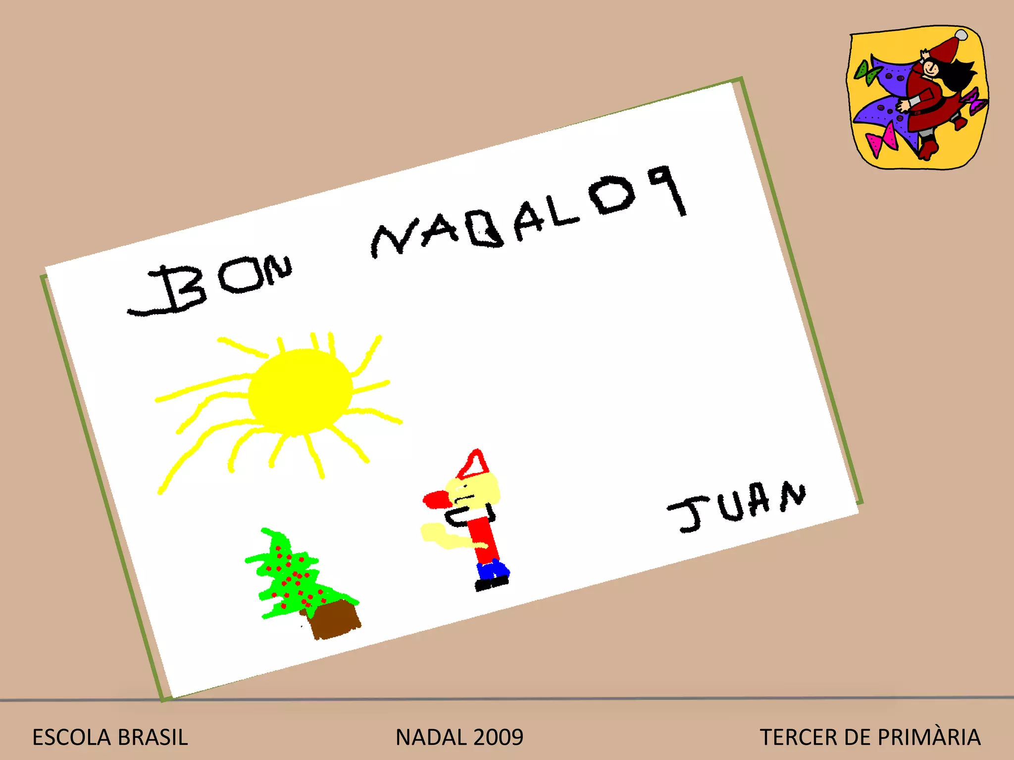 ESCOLA BRASIL  NADAL 2009  TERCER DE PRIMÀRIA 