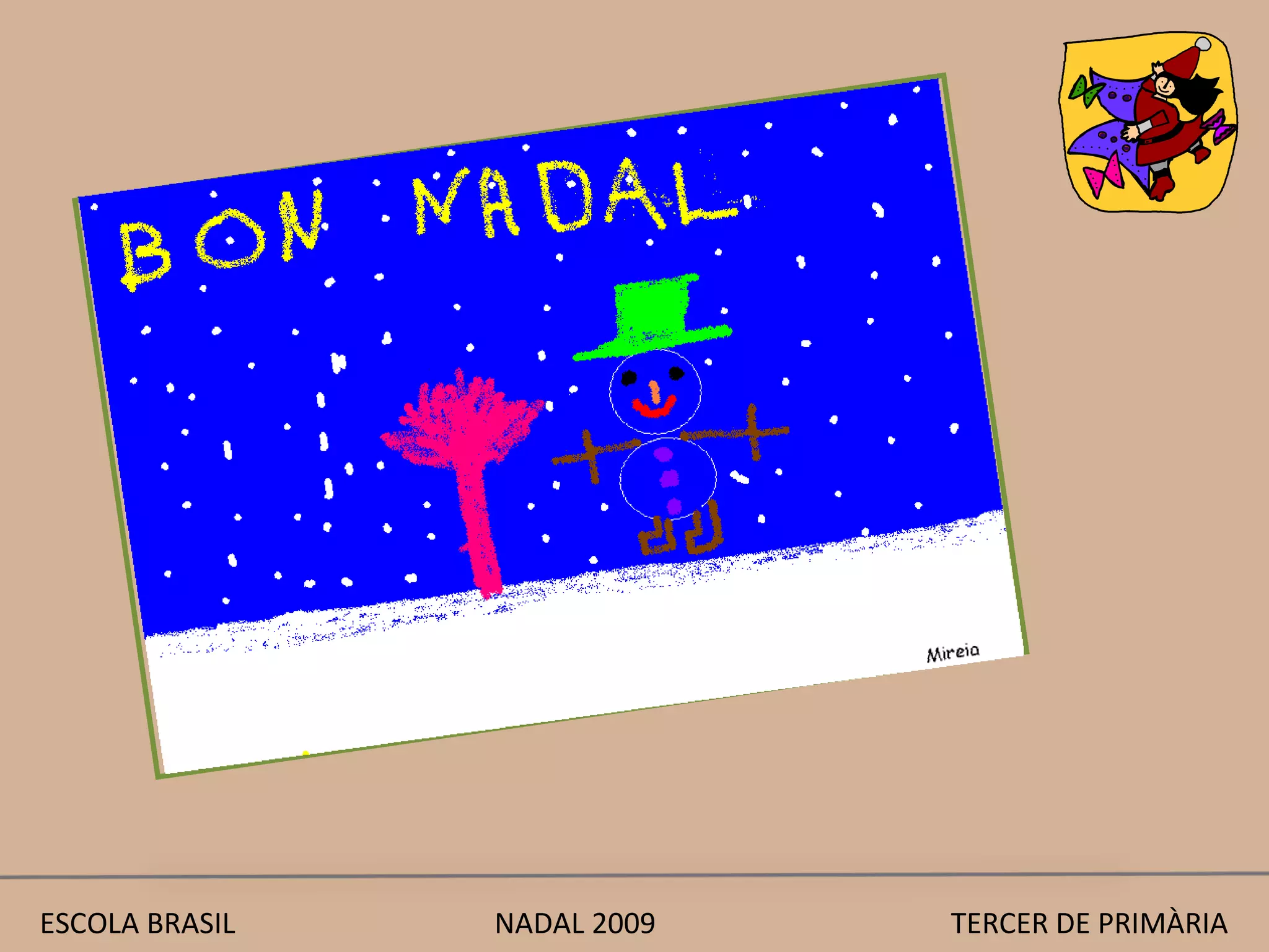 ESCOLA BRASIL  NADAL 2009  TERCER DE PRIMÀRIA 