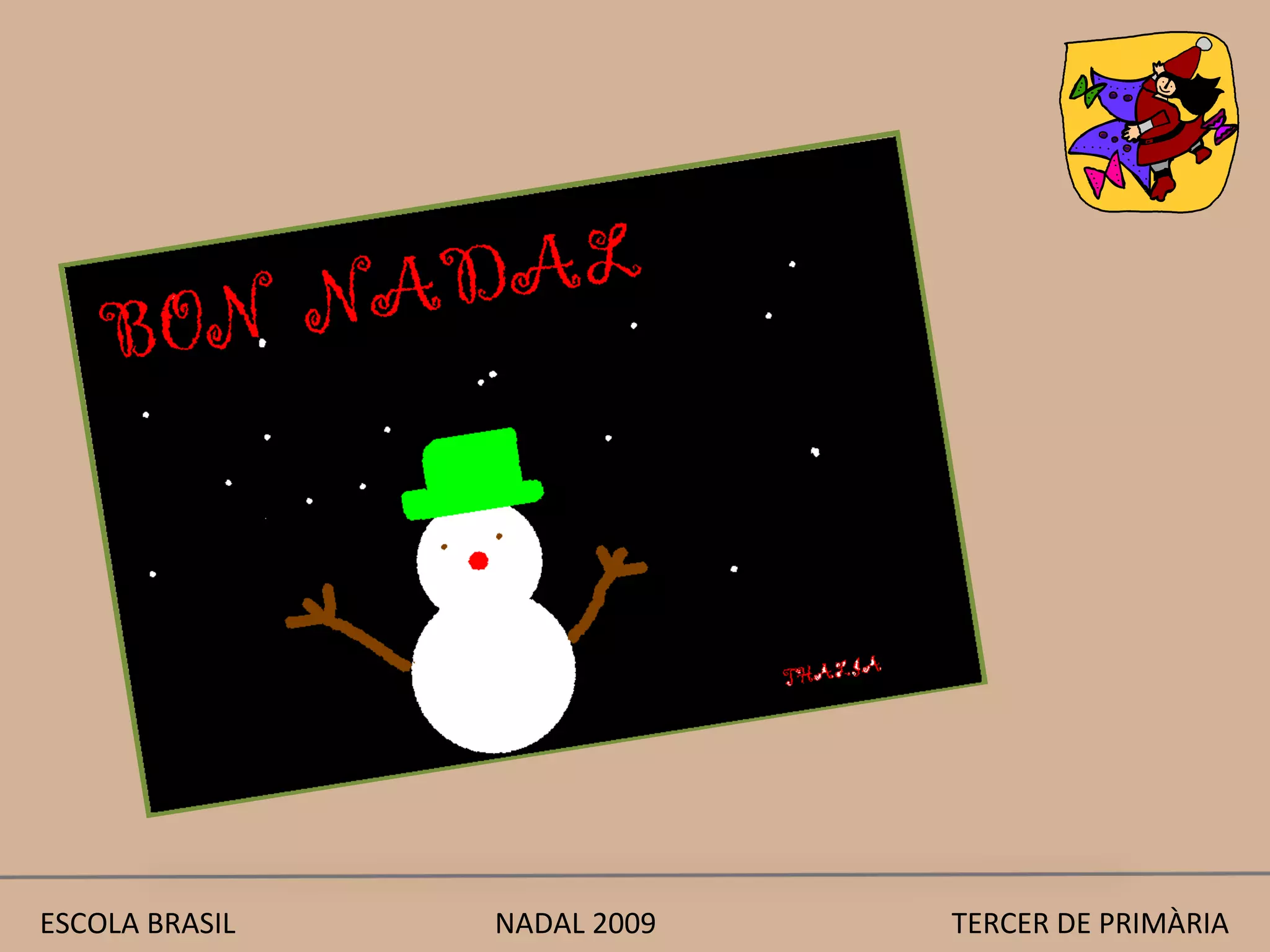 ESCOLA BRASIL  NADAL 2009  TERCER DE PRIMÀRIA 