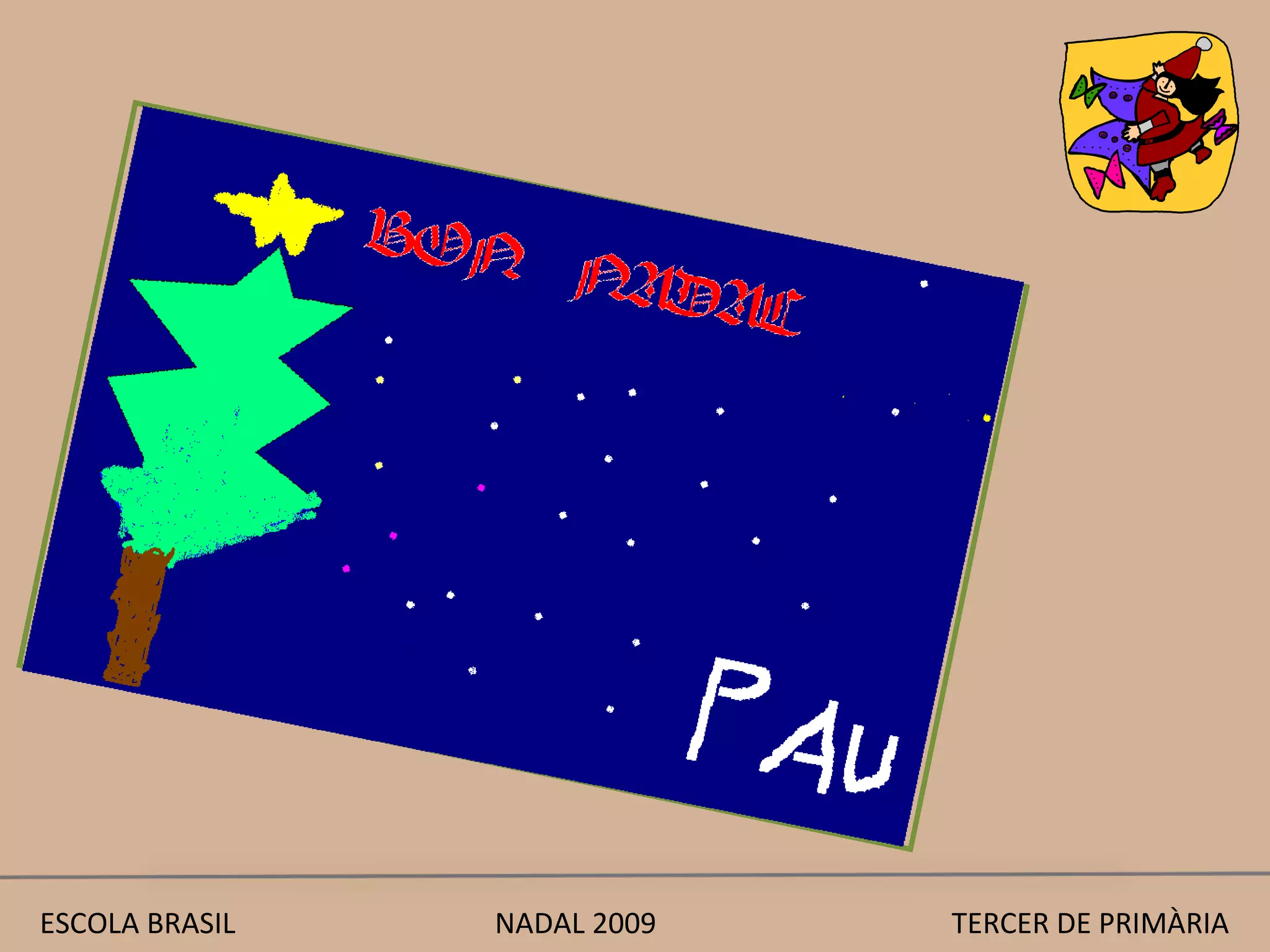ESCOLA BRASIL  NADAL 2009  TERCER DE PRIMÀRIA 