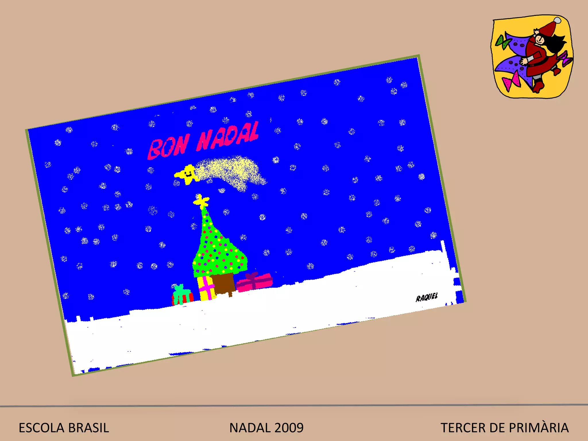 ESCOLA BRASIL  NADAL 2009  TERCER DE PRIMÀRIA 