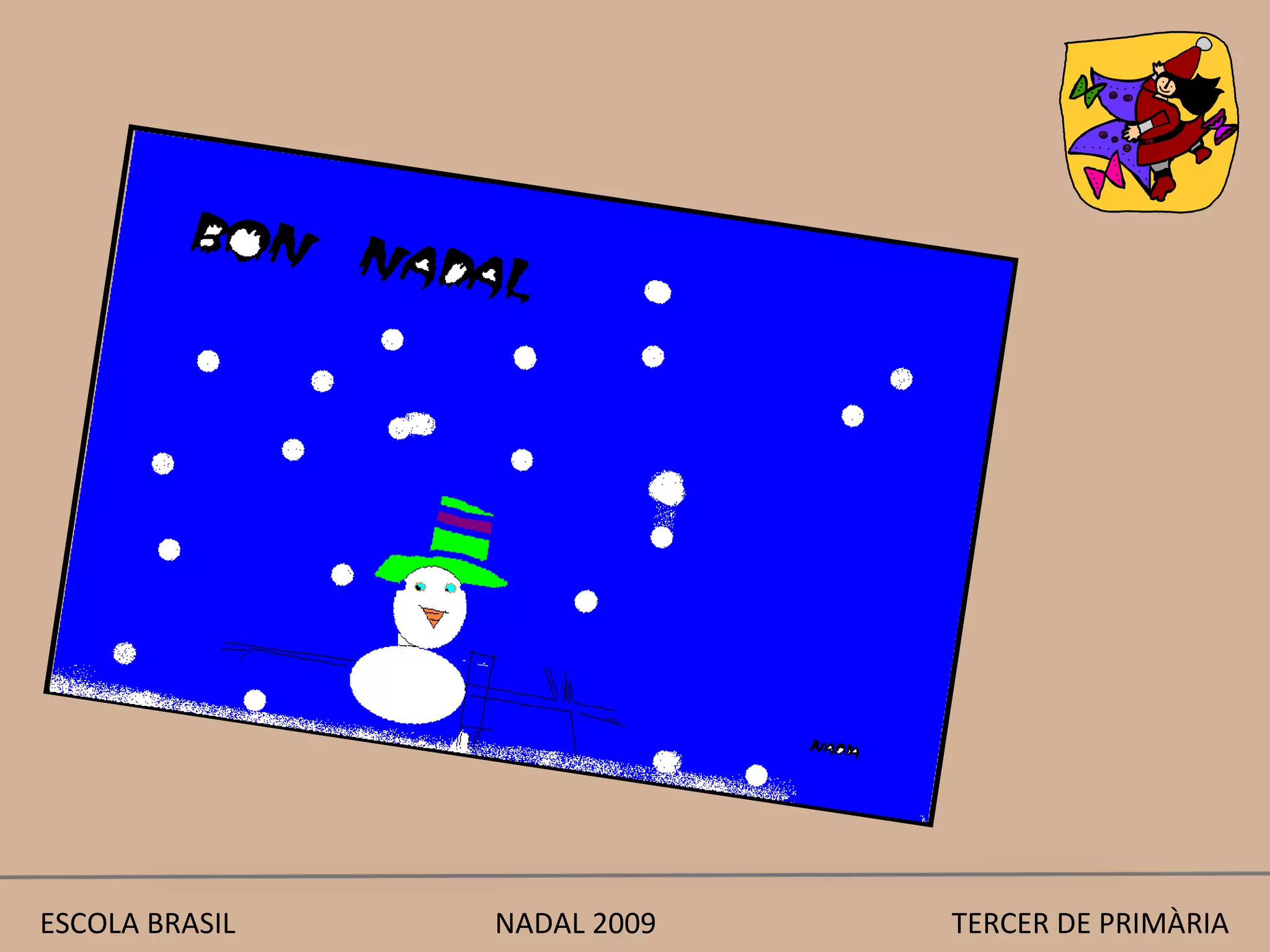 ESCOLA BRASIL  NADAL 2009  TERCER DE PRIMÀRIA 