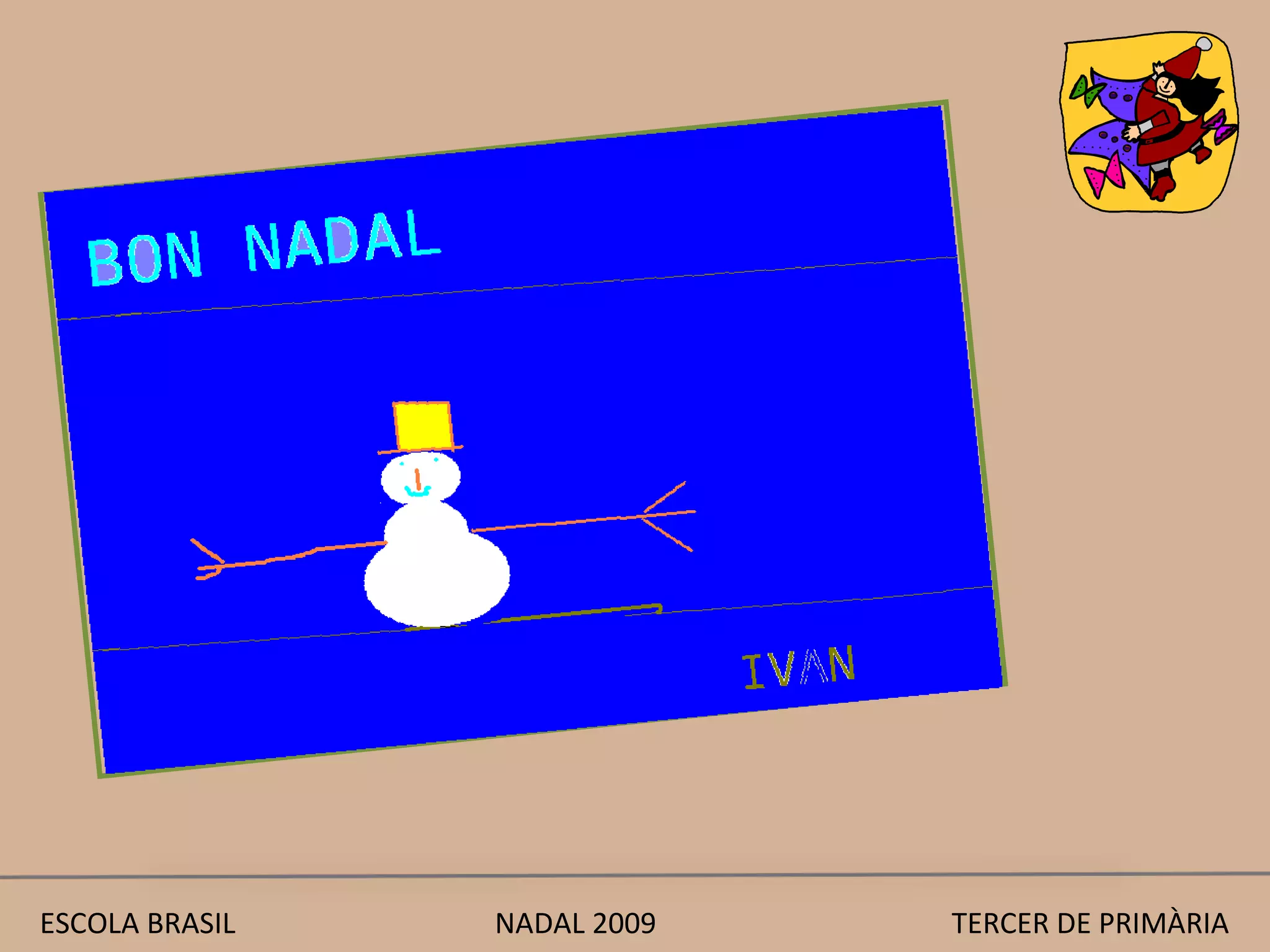 ESCOLA BRASIL  NADAL 2009  TERCER DE PRIMÀRIA 