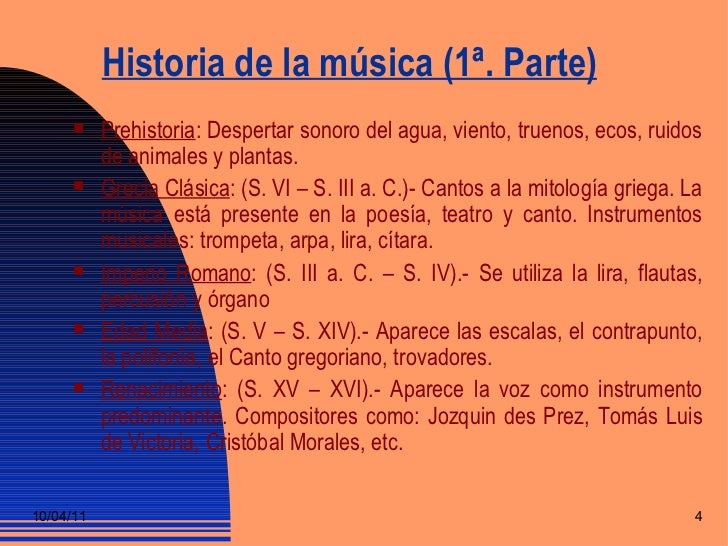 Historia de la música (1ª. Parte)          Prehistoria: Despertar sonoro del agua, viento, truenos, ecos, ruidos         ...