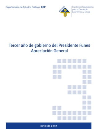 Tercer año de gobierno del Presidente Funes
            Apreciación General




                Junio de 2012
 