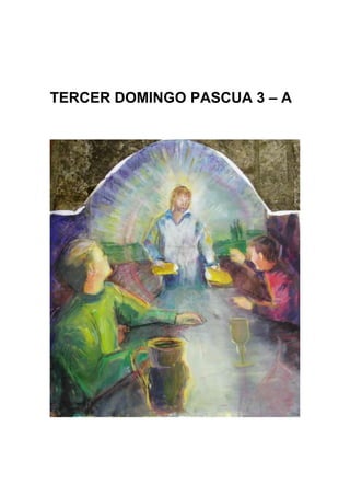 TERCER DOMINGO PASCUA 3 – A
 