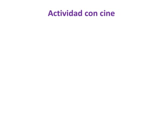 Actividad con cine
 
