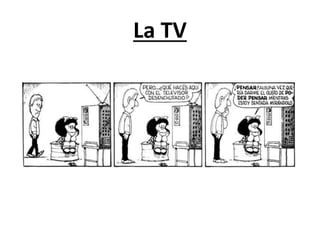 La TV
 