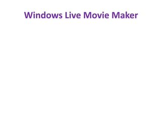 Windows Live Movie Maker
 