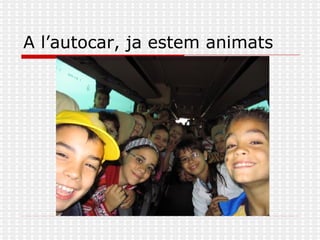 A l’autocar, ja estem animats 