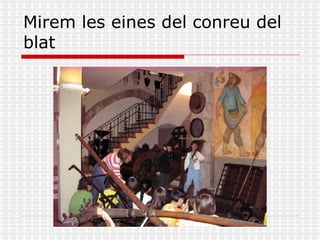 Mirem les eines del conreu del blat 