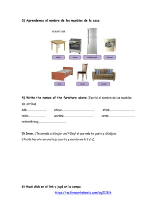 3) Aprendemos el nombre de los muebles de la casa
4) Write the names of the furniture above (Escribí el nombre de los mueb...