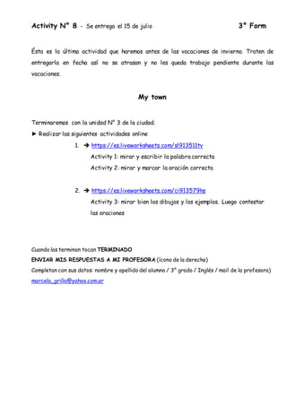 Activity N° 8 - Se entrega el 15 de julio 3° Form
Ésta es la última actividad que haremos antes de las vacaciones de invie...
