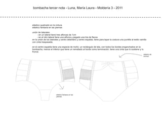 bombacha tercer nota - Luna, María Laura - Moldería 3 - 2011
elástico fantasía en las
piernas
elástico de
envivar
 
