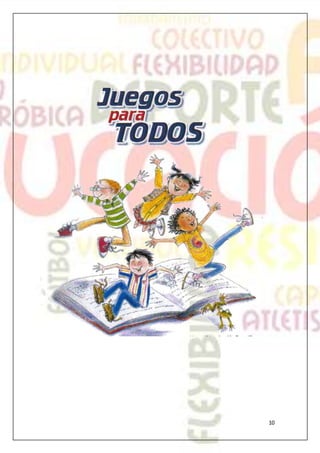 10
Juegos para todos.
 