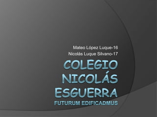 Mateo López Luque-16
Nicolás Luque Silvano-17
 