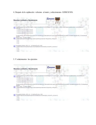 4. Después de la explicación volvemos al menú y seleccionamos EJERCICIOS.
5. Y solucionamos los ejercicios
 