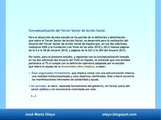 José María Olayo olayo.blogspot.com
Conceptualización del Tercer Sector de Acción Social.
Para el desarrollo de este estud...