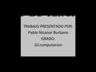Ley de tercios TRABAJO PRESENTADO POR: Pablo Nicanor Burbano GRADO: 10.computacion 