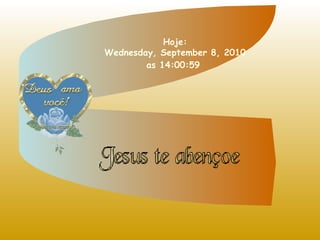 Hoje: Wednesday, September 8, 2010 as  14:00:51   