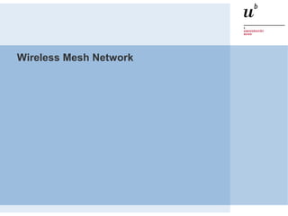 Wireless Mesh Network
 