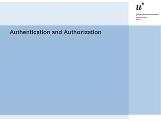 Authentication and Authorization
 
