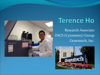 Research Associate
FACS (Cytometry) Group
Genentech, Inc.
 