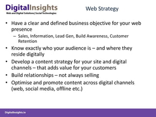 Web StrategyHave a clear and defined business objective for your web presence