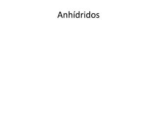 Anhídridos
 