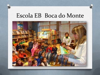Escola EB Boca do Monte

 