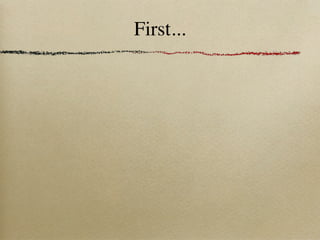 First...
 