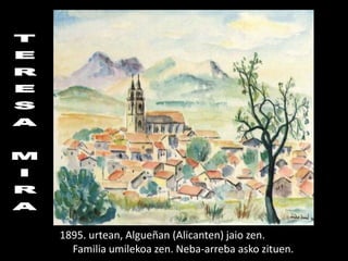1895. urtean, Algueñan (Alicanten) jaio zen.
Familia umilekoa zen. Neba-arreba asko zituen.
 