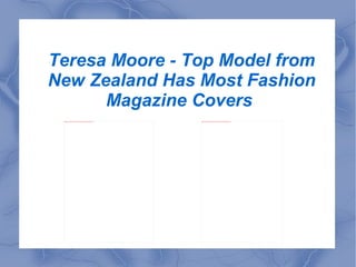 Teresa Moore - Top Model from New Zealand Has Most Fashion Magazine Covers  