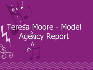Teresa Moore - Model Agency Report 