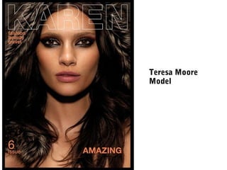 Teresa Moore
Model
 