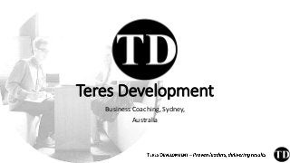 Teres Development
Business Coaching, Sydney,
Australia
 