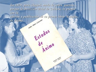 En 1979, para Chajarí, nacía la joven  poetisa… porque la Dirección Pcial de Cultura, te premia con la edición y publicación de tu primer libro: Estados de Ánimo  