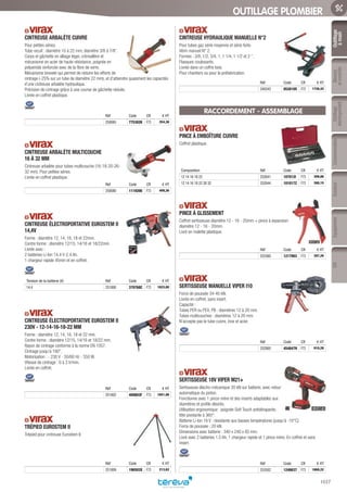 Outillage
àmain
Mesure
etcontrôle
Outillage
électroportatif
ConsommablesSoudure
1037
EquipementEPI
OUTILLAGE PLOMBIER
CINTREUSE ARBALÈTE CUIVRE­
Pour petites séries.
Tube recuit : diamètre 10 à 22 mm, diamètre 3/8 à 7/8”.
Corps et gâchette en alliage léger, crémaillère et
mécanisme en acier de haute résistance, poignée en
polyamide renforcée avec de la fibre de verre.
Mécanisme breveté qui permet de réduire les efforts de
cintrage (-25% sur un tube de diamètre 22 mm), et d’atteindre quasiment les capacités
d’une cintreuse arbalète hydraulique.
Précision de cintrage grâce à une course de gâchette réduite.
Livrée en coffret plastique.
Réf Code CR € HT
250065 775302K F73 354,38
CINTREUSE ARBALÈTE MULTICOUCHE
16 À 32 MM­
Cintreuse arbalète pour tubes multicouche (16-18-20-26-
32 mm). Pour petites séries.
Livrée en coffret plastique.
Réf Code CR € HT
250080 1119206 F73 409,36
CINTREUSE ÉLECTROPORTATIVE EUROSTEM II
14,4V­
Forme : diamètre 12, 14, 16, 18 et 22mm.
Contre forme : diamètre 12/15, 14/16 et 18/22mm.
Livrée avec :
2 batteries Li-Ion 14.4 V-2.4 Ah.
1 chargeur rapide 45min et en coffret.
Tension de la batterie (V) Réf Code CR € HT
14.4 251800 379768C F73 1823,00
CINTREUSE ÉLECTROPORTATIVE EUROSTEM II
230V - 12-14-16-18-22 MM­
Forme : diamètre 12, 14, 16, 18 et 22 mm.
Contre forme : diamètre 12/15, 14/16 et 18/22 mm.
Rayon de cintrage conforme à la norme EN 1057.
Cintrage jusqu’à 180°.
Motorisation : - 230 V - 50/60 Hz - 550 W.
Vitesse de cintrage : 0 à 3 tr/min.
Livrée en coffret.
Réf Code CR € HT
251802 409803F F73 1651,06
TRÉPIED EUROSTEM II­
Trépied pour cintreuse Eurostem II.
Réf Code CR € HT
251809 196503X F73 213,62
CINTREUSE HYDRAULIQUE MANUELLE N°2­
Pour tubes gaz série moyenne et série forte.
Vérin manuel N° 2.
Formes : 3/8, 1/2, 3/4, 1, 1 1/4, 1 1/2 et 2 ‘’.
Flasques coulissants.
Livrée dans un coffre bois.
Pour chantiers ou pour la préfabrication.
Réf Code CR € HT
240243 052810S F73 1726,42
RACCORDEMENT - ASSEMBLAGE
PINCE À EMBOÎTURE CUIVRE­
Coffret plastique.
Composition Réf Code CR € HT
12 14 16 18 22 252641 107012I F73 309,86
12 14 16 18 22 28 32 252644 101017Z F73 388,15
PINCE À GLISSEMENT­
Coffret sertisseuse diamètre 12 - 16 - 20mm + pince à expansion
diamètre 12 - 16 - 20mm.
Livré en malette plastique.
Réf Code CR € HT
253360 1217903 F73 397,20
SERTISSEUSE MANUELLE VIPER I10­
Force de poussée 34-40 kN.
Livrée en coffret, sans insert.
Capacité :
Tubes PER ou PEX, PB : diamètres 12 à 20 mm.
Tubes multicouches : diamètres 12 à 20 mm.
N’accepte pas le tube cuivre, inox et acier.
Réf Code CR € HT
252900 454847H F73 910,28
SERTISSEUSE 18V VIPER M21+­
Sertisseuse électro-mécanique 20 kN sur batterie, avec retour
automatique du piston.
Fonctionne avec 1 pince-mère et des inserts adaptables aux
diamètres et profils désirés.
Utilisation ergonomique : poignée Soft Touch antidérapante,
tête pivotante à 360°.
Batterie Li-Ion 18 V : résistante aux basses températures (jusqu’à -10°C).
Force de poussée : 20 kN.
Dimensions avec batterie : 340 x 240 x 85 mm.
Livré avec 2 batteries 1.5 Ah, 1 chargeur rapide et 1 pince mère. En coffret et sans
insert.
Réf Code CR € HT
253502 1248637 F73 1869,22
Tereva_06_OUTILLAGE_01_Main_1016_1051.indd 1037 20/02/2017 11:46
 