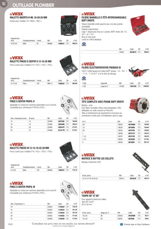 1040 Présent dans le Pack ConfianceConsultez vos prix nets et vos stocks sur tereva-direct.fr*
*ouverture de compte obligatoire
OUTILLAGE PLOMBIER
MALETTE INSERTS H-ML 16-20-26 MM­
Inserts pour modèles i10 / M20+ / M21+.
Capacité (en
mm) Conditionnement l (mm) Réf Code CR € HT
16-20-26 Boîte 50 990066 1466241 F73 306,34
MALETTE PINCES À SERTIR H 12-16-20 MM­
Pince à sertir pour modèles P10 / P22+ / P25+ / P30+.
Capacité (en
mm) Conditionnement l (mm) Réf Code CR € HT
12-16-20 Pièce 140 990113 1466243 F73 582,06
PINCE À SERTIR PROFIL H­
Adaptable sur toutes les machines disponibles sur le marché.
Compatible pour sertisseuse P10/P22+/P25+.
Dim. d’ouverture (mm) Ø (mm) Réf Code CR € HT
12 12 253090 492759Z F73 194,05
16 16 253092 492526K F73 185,23
20 20 253095 492527V F73 217,61
25 25 253096 931417B F73 217,61
MALETTE PINCES M 12-15-18-22-28 MM­
Pince à sertir pour modèles P10 / P22+ / P25+ / P30+.
Capacité (en
mm) Conditionnement l (mm) Réf Code CR € HT
12 à 28 Boîte 140 990056 1466237 F73 773,16
PINCE À SERTIR PROFIL M­
Adaptable sur toutes les machines disponibles sur le marché.
Compatible pour sertisseuse P10/P22+/P25+.
Dim. d’ouverture (“) Réf Code CR € HT
16 253052 1154032 F73 176,76
18 253053 1154033 F73 161,39
22 253054 1154034 F73 161,39
28 253055 1154035 F73 171,64
35 253056 1154036 F73 171,64
FILIÈRE MANUELLE À TÊTE INTERCHANGEABLE
BSPT DROITE­
Cliquet réversible droite-gauche pour une plus grande
maniabilité.
Poignée ergonomique
Cage 1 cliquet avec bras en 2 parties, BSPT droite 3/8, 1/2,
3/4, 1 et 1 1/4”.
Bras en tube acier.
Livrée en coffret plastique.
Réf Code CR € HT
136301 007601V F73 380,83
FILIÈRE ÉLECTROPORTATIVE PHENIX® III­
230V 1100W équipé de 6 têtes BSPT droites : 1/2 - 3/4 - 1
- 1’1/4 - 1’1/2 et 2’’ et d’un étau de blocage
P (W) Capacité Réf Code CR € HT
1100 Jusqu’au 2’’ 137563 1091229 F73 1489,82
TÊTE COMPLÈTE AVEC PEIGNE BSPT DROITE­
Matière : acier.
Pour filière manuelle à têtes interchangeables 1362.
Utilisables sur outils manuel ou Phenix III.
Têtes à entraînement par épaulement à huit pans (ou
cannelures) crantés pour immobilisation dans la cage.
Ø (“) Réf Code CR € HT
3/8 136233 007568W F73 129,58
1/2 136234 007569H F73 129,58
3/4 136235 007570S F73 129,58
1 136236 007571D F73 140,79
1 1/4 136237 007572O F73 140,79
1 1/2 136438 007605N F73 217,64
2 136439 007606Y F73 207,75
MATRICE À BATTRE LES COLLETS­
Alesage chanfreiné à 90°.
Ø ext. (mm) Réf Code CR € HT
10-12-14-16-18-20-22 250413 007843F F73 109,10
TOUPIE 90° ET 60°­
Pour appareil à battre les collets.
Type 90° et 60°.
Ø 6 à 40 mm
Ø ext. (mm) Angle (en °) Réf Code CR € HT
10 à 22 90 250442 007846M F73 26,11
10 à 22 60 250447 007848I F73 29,01
Tereva_06_OUTILLAGE_01_Main_1016_1051.indd 1040 20/02/2017 11:46
 