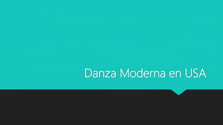 Danza Moderna en USA
 