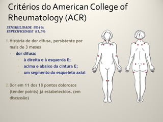 Critérios do American College of
Rheumatology (ACR)
 