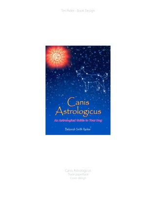 Canis Astrologicus
Trade paperback
Cover design
Teri Rider - Book Design
 