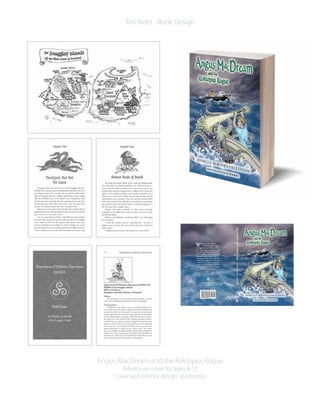 Angus MacDream and the Roktopus Rogue
Adventure novel for ages 8-12
Cover and interior design, illustration
Teri Rider - Book Design
 