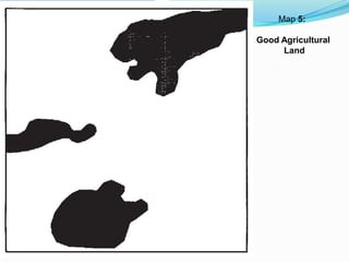 Map 5:
Good Agricultural
Land
 