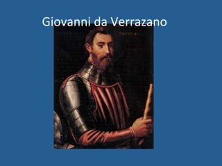 Giovanni 
da 
Verrazano 
 