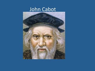 John 
Cabot 
 