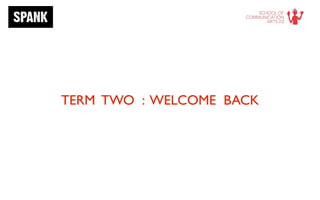 TERM TWO : WELCOME BACK
 