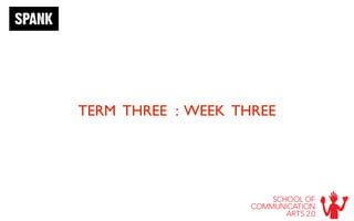 TERM THREE : WEEK THREE
 