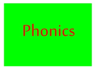 Phonics
 